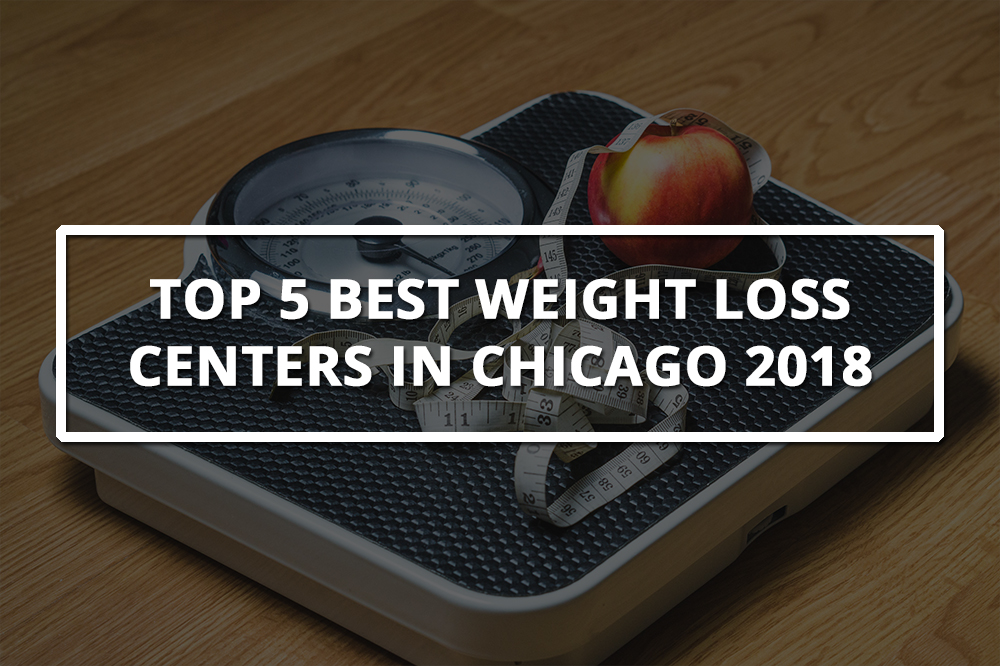 Top 5 Best Weight Loss Centers in Chicago 2018 Top 5 Best Weight Loss Centers in Chicago 2018